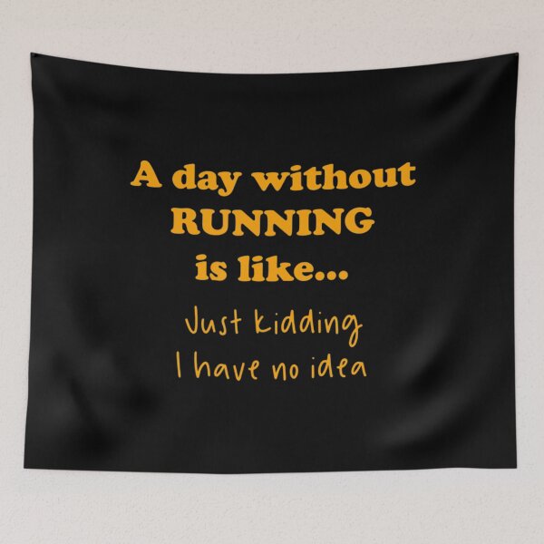 Item preview, A Day Without Running Is Like Running designed and sold by LohaetaGyaseas.