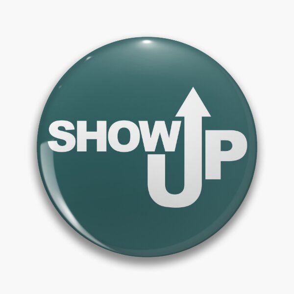 Item preview, SHOW UP, slogan for the tenacious, white designed and sold by ArtPau.