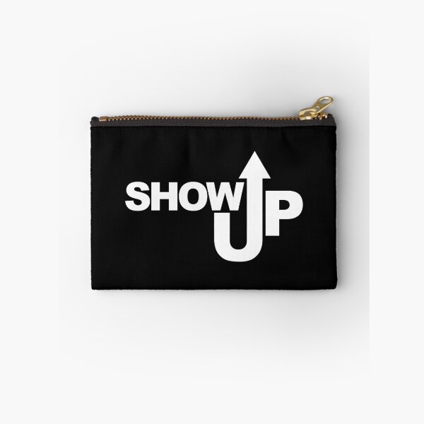 Item preview, SHOW UP, slogan for the tenacious, white designed and sold by ArtPau.