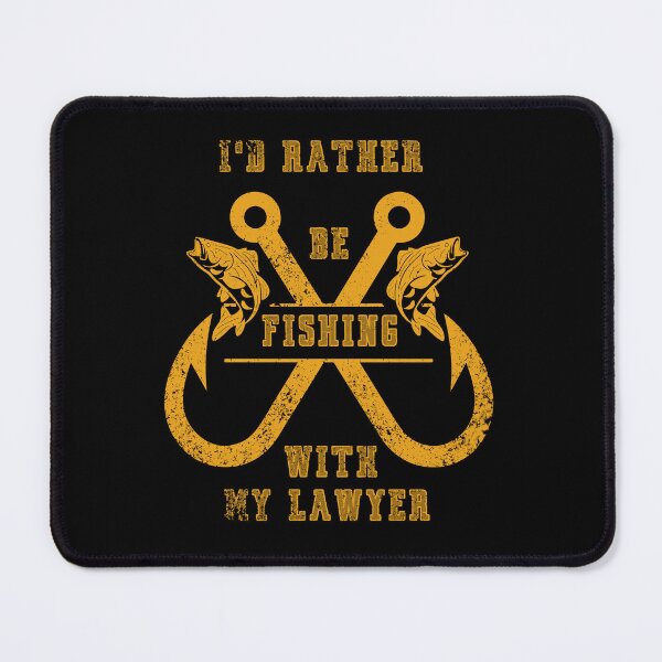 Item preview, I'd rather be fishing with my lawyer designed and sold by Teescount.