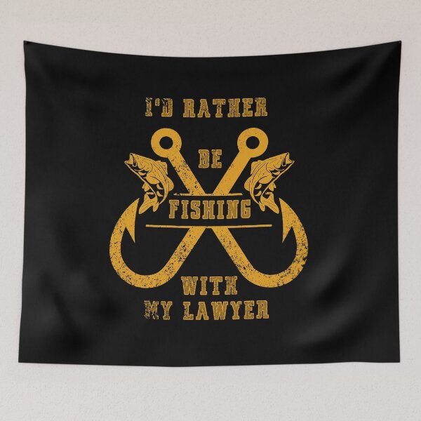 Item preview, I'd rather be fishing with my lawyer designed and sold by Teescount.