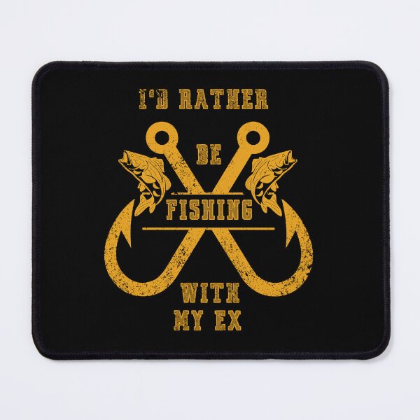Item preview, I'd rather be fishing with my Ex designed and sold by Teescount.