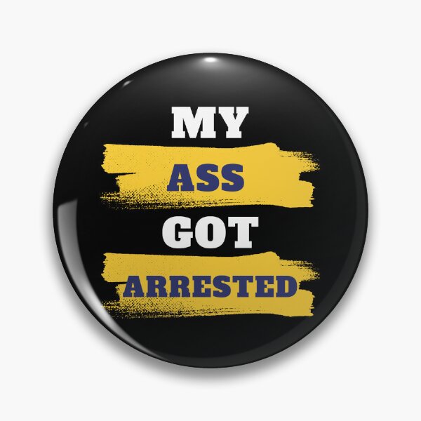 Item preview, MY ASS GOT ARRESTED designed and sold by Tshirt-Zone.