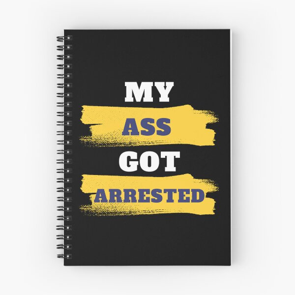 Item preview, MY ASS GOT ARRESTED designed and sold by Tshirt-Zone.