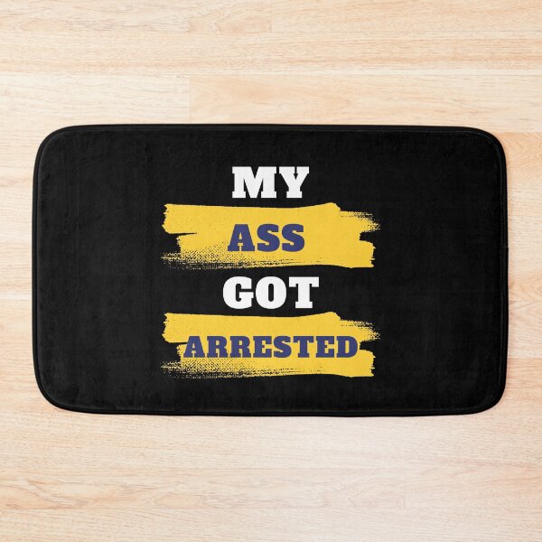 Item preview, MY ASS GOT ARRESTED designed and sold by Tshirt-Zone.