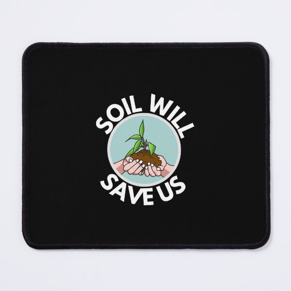 Item preview, Soil will save us designed and sold by ProtonProject.