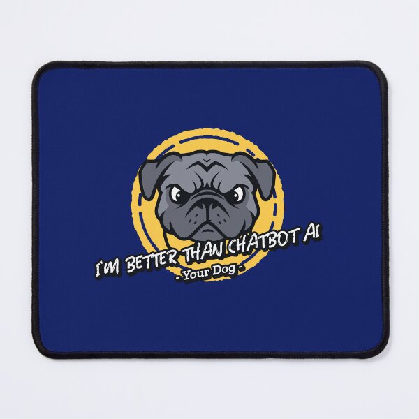 Item preview, better than chatbot AI - dog designed and sold by PositiveIdeas.