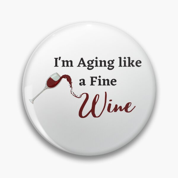 Item preview, I'm aging like a fine wine designed and sold by Mystichaze.