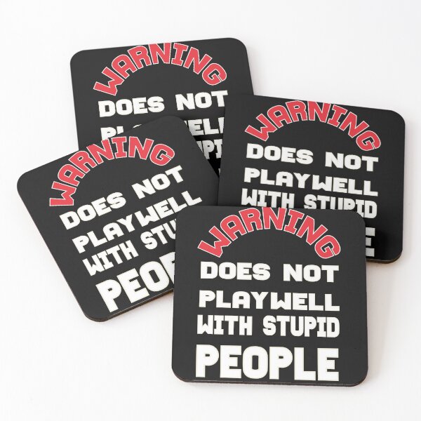 Item preview,  Does not play well with stupid people, cool saying for does not designed and sold by fatydesignspace.
