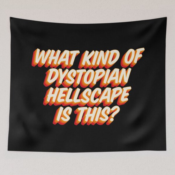 Item preview, Wednesday Addams Quote What Kind of Dystopian Hellscape Is This? designed and sold by FandomPlanet.