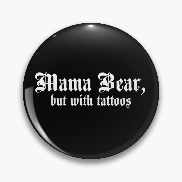 Item preview, Mama Bear, but with tattoos | Tattoo Collection | Funny Mom & Dad designed and sold by PrettyDeadClub.
