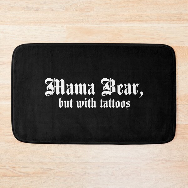 Item preview, Mama Bear, but with tattoos | Tattoo Collection | Funny Mom & Dad designed and sold by PrettyDeadClub.