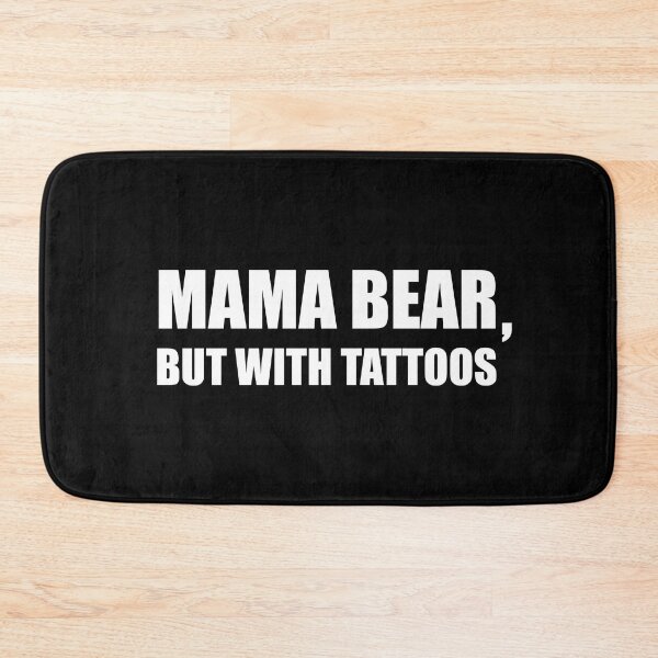 Item preview, Mama Bear, but with tattoos | Tattoo Collection | Funny Mom & Dad designed and sold by PrettyDeadClub.