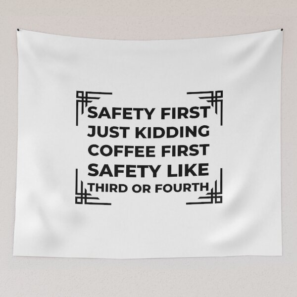 Item preview, Safety First Just Kidding Coffee First designed and sold by designerpriti.