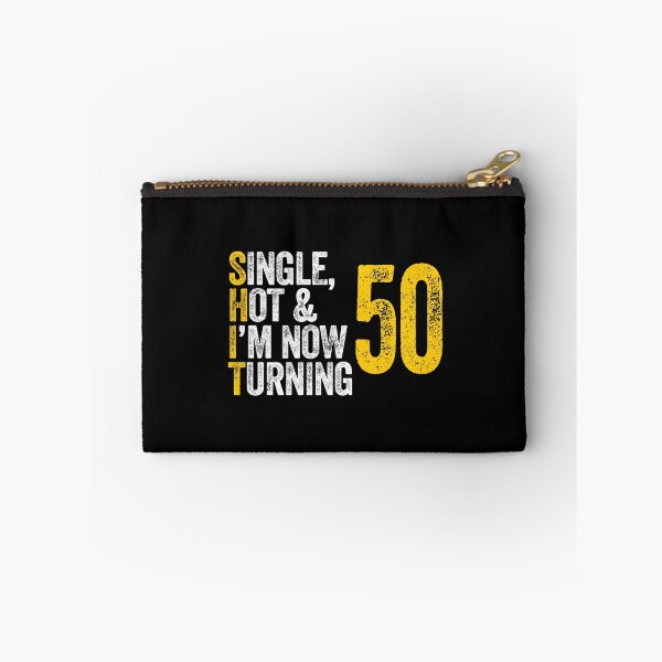 Item preview, SINGLE, HOT & I'M NOW TURNING 50 fifty fiftieth birthday designed and sold by w1ckerman.