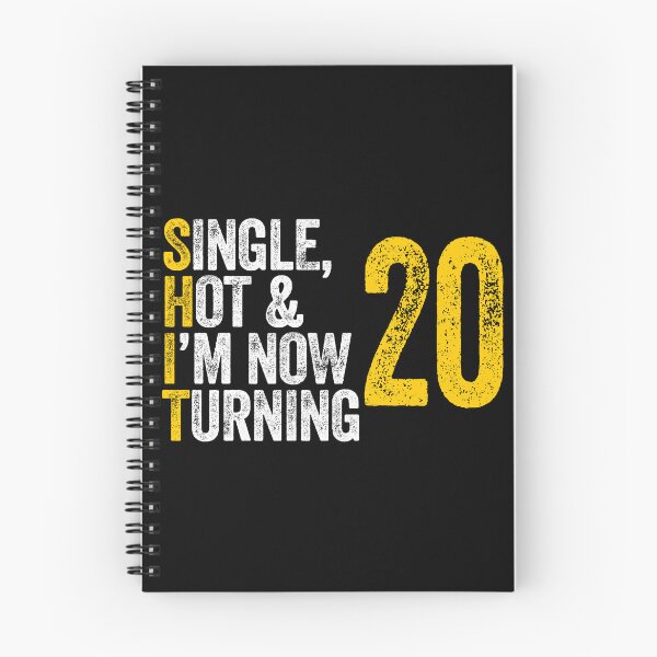Item preview, SINGLE, HOT & I'M NOW TURNING 20 twenty twentieth birthday designed and sold by w1ckerman.