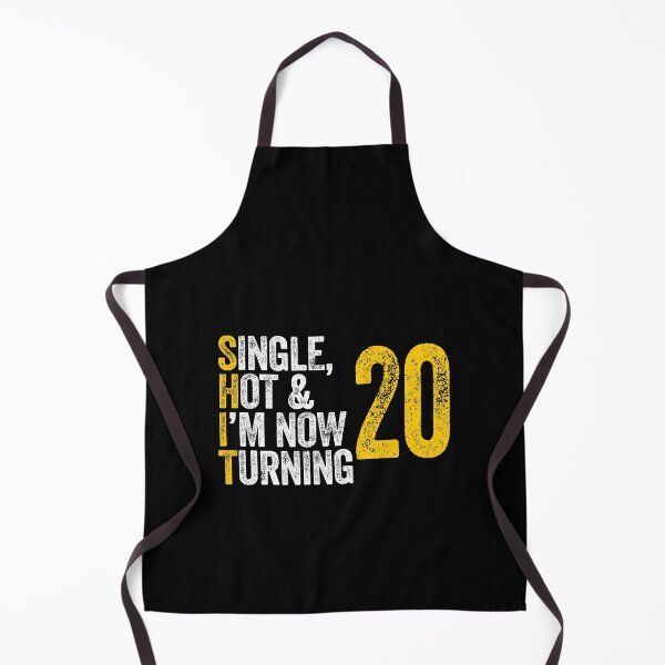 Item preview, SINGLE, HOT & I'M NOW TURNING 20 twenty twentieth birthday designed and sold by w1ckerman.