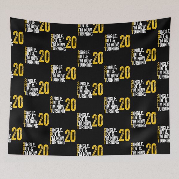 Item preview, SINGLE, HOT & I'M NOW TURNING 20 twenty twentieth birthday designed and sold by w1ckerman.