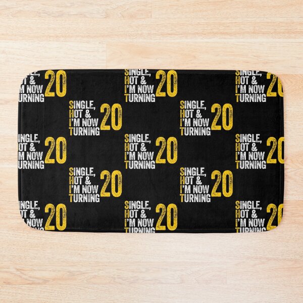 Item preview, SINGLE, HOT & I'M NOW TURNING 20 twenty twentieth birthday designed and sold by w1ckerman.