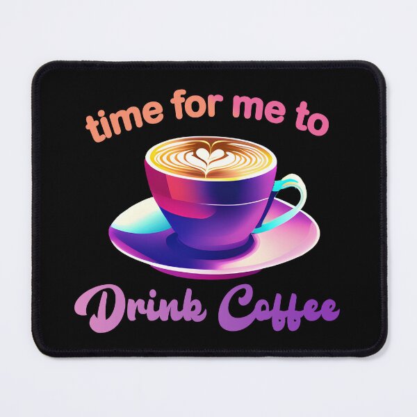 Item preview, Time for me to drink Coffee designed and sold by DynastyArt.