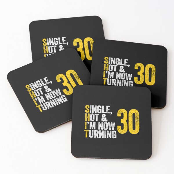 Item preview, SINGLE, HOT & I'M NOW TURNING 30 thirty thirtieth birthday designed and sold by w1ckerman.