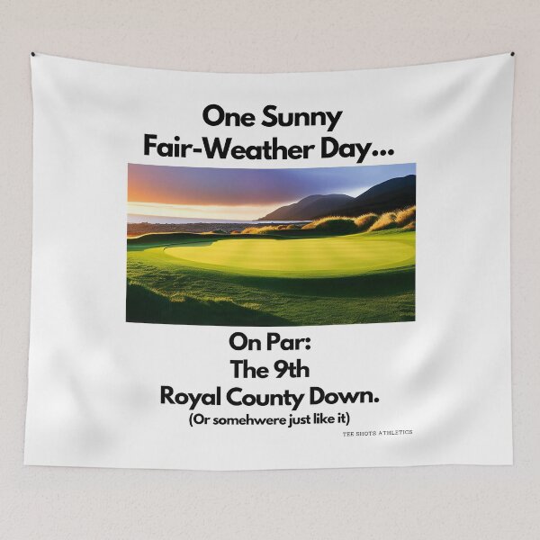 Artikelvorschau, Auf Augenhöhe Der 9. Royal County Down Black Text entworfen und verkauft von TWMBDesigns.