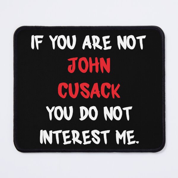 Item preview, John Cusack - If you are not designed and sold by 2Girls1Shirt.