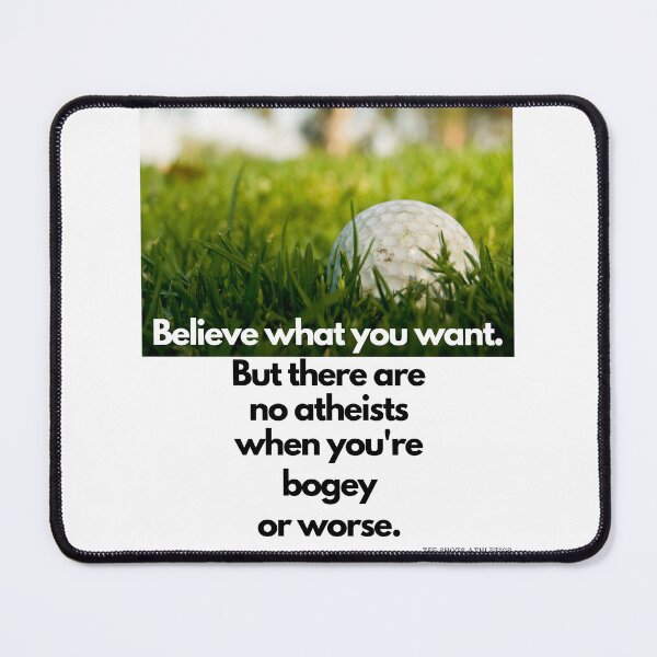 Item preview, No Atheists When You're Bogey Or Worse Black Text designed and sold by TWMBDesigns.