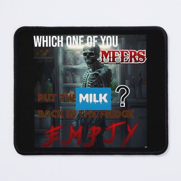 Item preview, WHO PUT THE EMPTY MILK BACK IN THE FRIDGE designed and sold by BiggieRiggie.