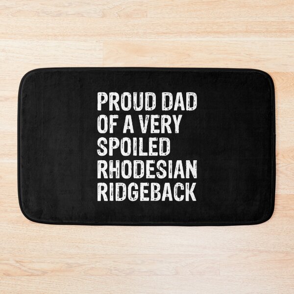 Item preview, Proud Dad of Very Spoiled Rhodesian Ridgeback Gift  designed and sold by Guarddogdrive.
