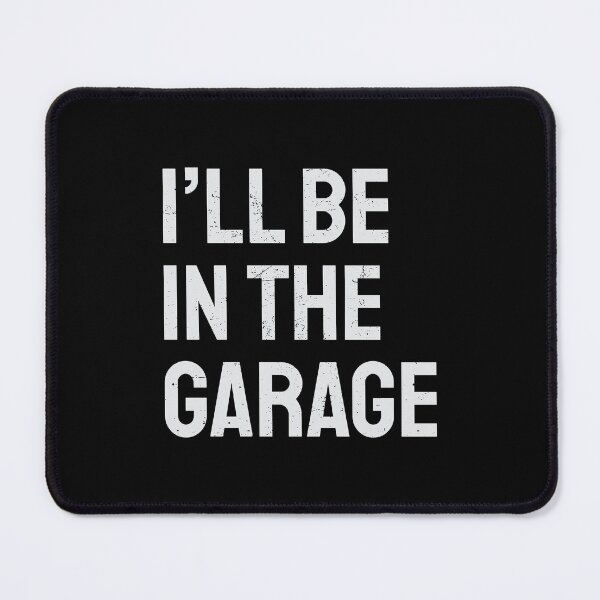 Item preview, I’ll Be In The Garage White Color Dad Joke designed and sold by bolkibox.
