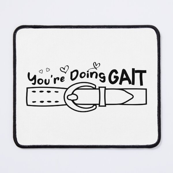 Item preview, You're Doing Gait Funny Medical Occupational Therapy Design designed and sold by ZETTIF ⭐⭐⭐⭐⭐.