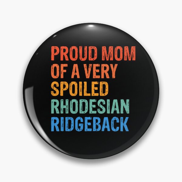 Item preview, Proud Mom of Very Spoiled Rhodesian Ridgeback Gift  designed and sold by Guarddogdrive.