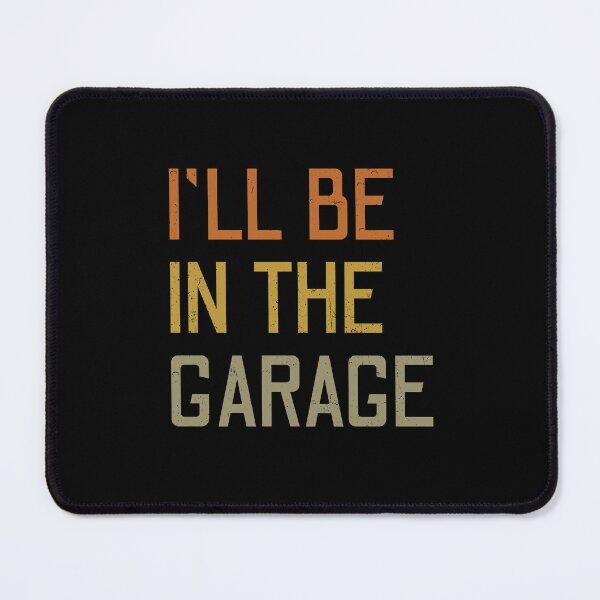 Item preview, I’ll Be In The Garage Retro Colors Dad Joke designed and sold by bolkibox.