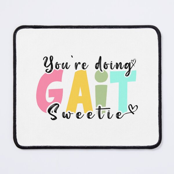 Item preview, You're Doing Gait Sweetie Funny Nurse Occupational Therapy Design designed and sold by ZETTIF ⭐⭐⭐⭐⭐.