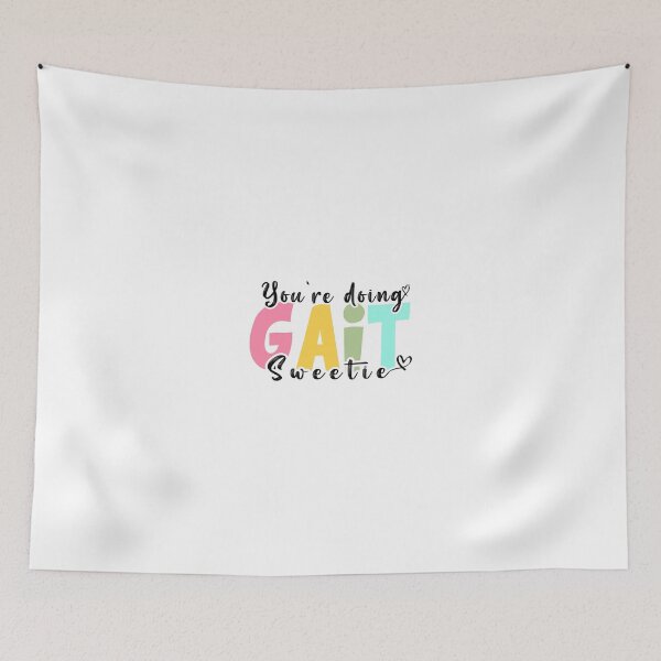 Item preview, You're Doing Gait Sweetie Funny Nurse Occupational Therapy Design designed and sold by ZETTIF ⭐⭐⭐⭐⭐.