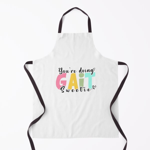 Item preview, You're Doing Gait Sweetie Funny Nurse Occupational Therapy Design designed and sold by ZETTIF ⭐⭐⭐⭐⭐.