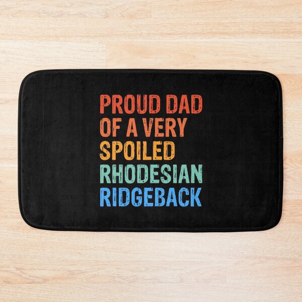 Item preview, Proud Dad of Very Spoiled Rhodesian Ridgeback Gift  designed and sold by Guarddogdrive.