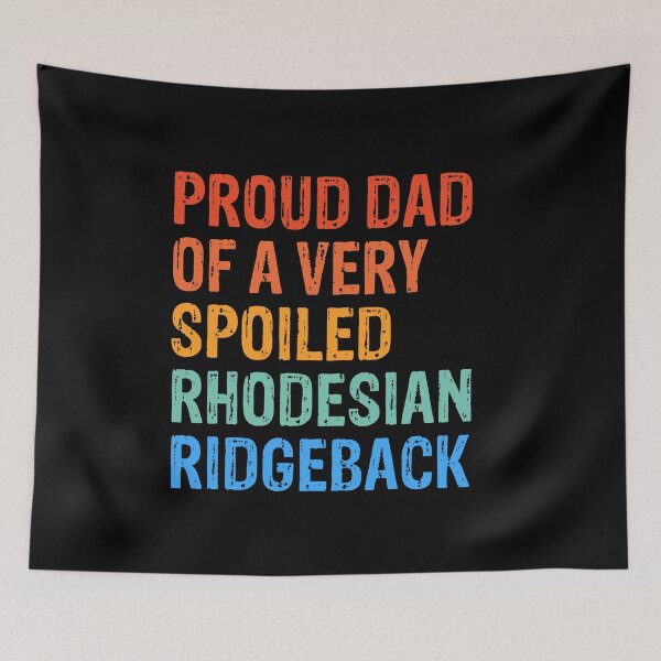 Item preview, Proud Dad of Very Spoiled Rhodesian Ridgeback Gift  designed and sold by Guarddogdrive.