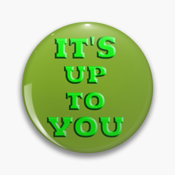 Item preview, it's up to you designed and sold by Clothes and Stickers .