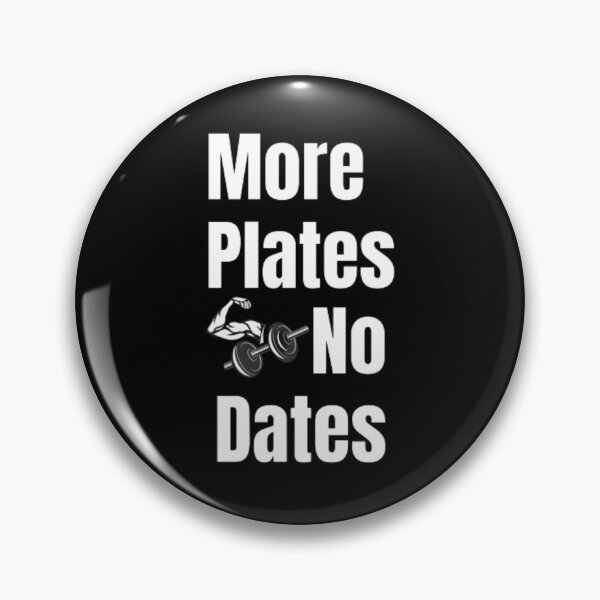 Item preview, More Plates No Dates Gym Fitness Bodybuilding  designed and sold by TeePassion.