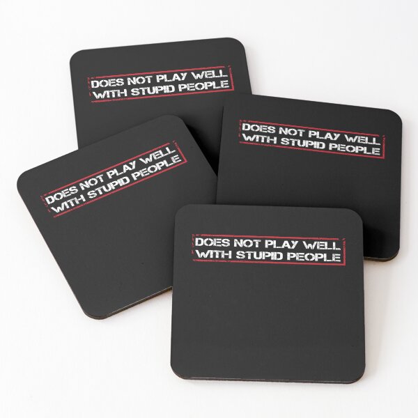 Item preview, Does not play well with stupid people, cool saying for  Stupids ignorance designed and sold by fatydesignspace.