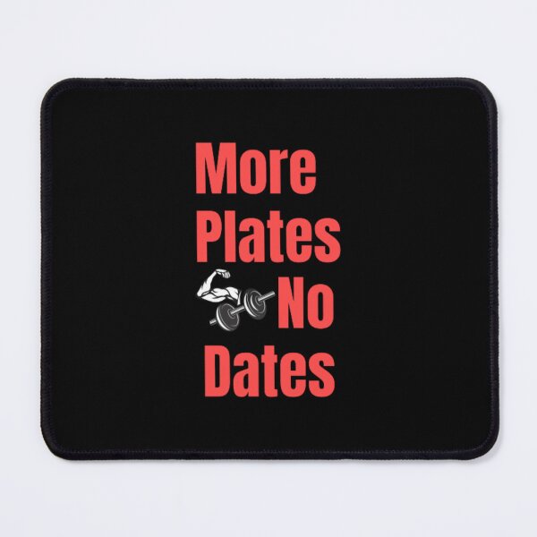 Item preview, More Plates No Dates Gym Fitness Bodybuilding designed and sold by TeePassion.