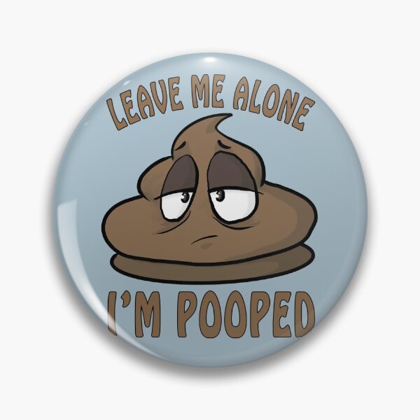 Item preview, I'm pooped designed and sold by FeralJackRabit.