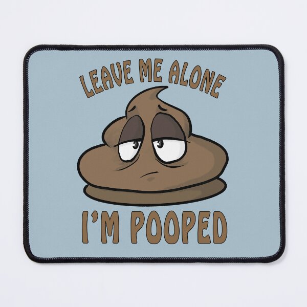 Item preview, I'm pooped designed and sold by FeralJackRabit.