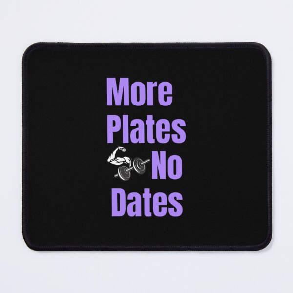 Item preview, More Plates No Dates Gym Fitness Bodybuilding  designed and sold by TeePassion.