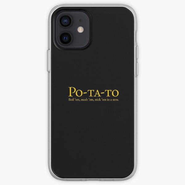 Po-ta-to - boil 'em, mash 'em, stick 'em in a stew iPhone Soft Case