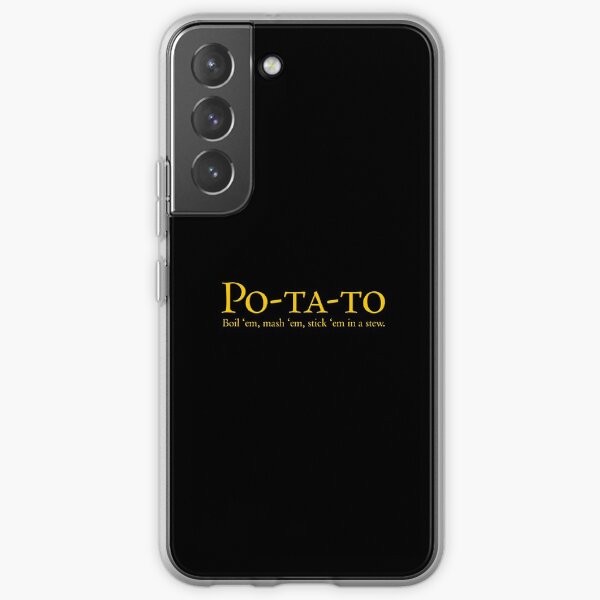 Po-ta-to - les faire bouillir, les écraser, les coller dans un ragoût Coque souple Samsung Galaxy