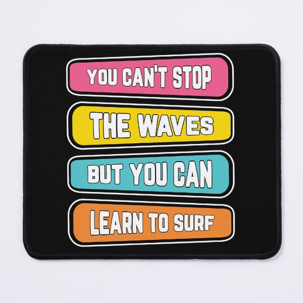 Item preview, You can't stop the waves designed and sold by SunsetFootsteps.