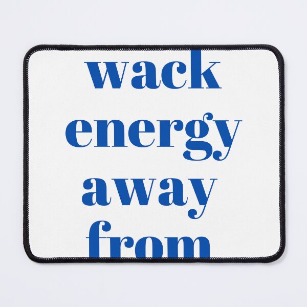 Item preview, keep wack energy away from me designed and sold by EmilyLoran.